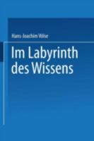 Im Labyrinth Des Wissens: Zu Robert Musils Roman Der Mann Ohne Eigenschaften 3824440539 Book Cover