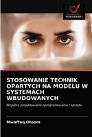 Stosowanie Technik Opartych Na Modelu W Systemach Wbudowanych 6203503819 Book Cover