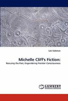 Michelle Cliff's Fiction:: Rescuing the Past, Engendering Frontier Consciousness 3838393252 Book Cover