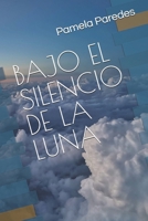 BAJO EL SILENCIO DE LA LUNA (Spanish Edition) B0DTGYS2B1 Book Cover
