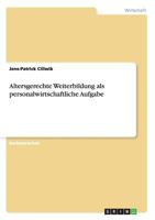 Altersgerechte Weiterbildung als personalwirtschaftliche Aufgabe 3640498356 Book Cover