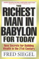 The Richest Man In Babylon For Today: New Secrets For Building Wealth in The 21st Century 0967936632 Book Cover