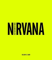Nirvana: The Most Influential Band of the Nineties 1780975023 Book Cover
