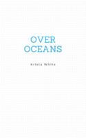 Over Oceans: One Walk of Miracles 0988580527 Book Cover