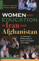 Women and Education in Iran and Afghanistan: An Annotated Bibliography of Sources in English, 1975-2003 0810851024 Book Cover
