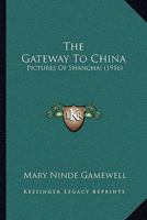 The gateway to China 1014399351 Book Cover