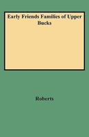Early Friends Families of Upper Bucks County, Pennsylvania 0806306688 Book Cover