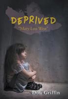 Deprived: Mary Lou West 1640457003 Book Cover