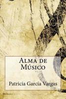 Alma de M�sico 1519557663 Book Cover