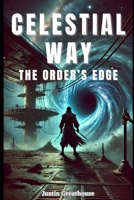 The Celestial Way: The Order's Edge B0DYTZH1KH Book Cover