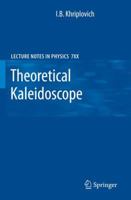 Theoretical Kaleidoscope (Lecture Notes in Physics) 038775251X Book Cover