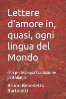 Lettere d’amore in, quasi, ogni lingua del Mondo: con pedissequa traduzione in italiano (Argomenti curiosi ed insoliti) B0CFZH6L33 Book Cover