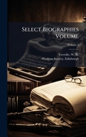 Select Biographies Volume 1024251454 Book Cover
