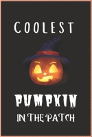 Coolest Pumpkin in the Patch: Halloween Pumpkins Excellent Gift For Halloween kids coolest pumpkin in the patch halloween College Ruled -100 pages - 6 x 9 inches 1698929846 Book Cover