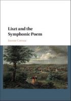 Liszt and the Symphonic Poem 1316632644 Book Cover