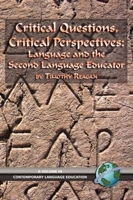 Critical Questions, Critical Perspectives: Language and the Second Language Educator (PB) (Contemporary Language Studies in Education) 159311334X Book Cover
