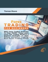 Forex Trading for Beginners Best Forex Trading Strategies To Make Money Today! Learn Forex Day Trading SECRETS & Beginner Strategies To Make Money Currency Trading, Best Forex Trading Guide null Book Cover