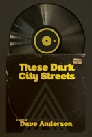 These Dark City Streets 0578719371 Book Cover