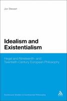 Idealism and Existentialism: Hegel and Nineteenth- and Twentieth-Century European Philosophy 1441159681 Book Cover