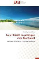 Foi Et Laacita(c) En Politique Chez Machiavel 3838185730 Book Cover