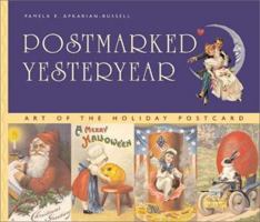 Postmarked Yesteryear: Art of the Holiday Postcard 1888054549 Book Cover