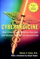 Cybermedicine: How Computing Empowers Doctors and Patients for Better Care, Revised and Updated 0787956317 Book Cover