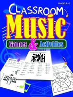 Classroom Music Games & Activities 0787710776 Book Cover