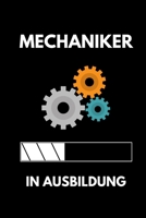 MECHANIKER IN AUSBILDUNG: A5 Notizbuch LINIERT Geschenk zur Ausbildung | für Sohn Tochter Neffe Nichte Freund Freundin | für Auszubildende Azubi Azubine | Lustiger Spruch (German Edition) 1693147513 Book Cover