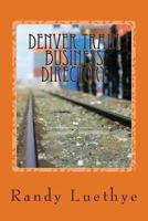 Denver Train Business Directory 1482509768 Book Cover