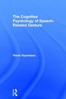 The Cognitive Psychology of Speech-Related Gesture 1138702749 Book Cover