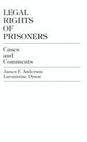 Legal Rights of Prisoners: Cases and Comments 0761819630 Book Cover