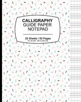 Calligraphy Guide Paper Notepad: Sprinkle Print Cream, Calligraphy Guide Book For Lettering and Design Drawing Practice 109962388X Book Cover