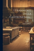I Frammenti Della Gastronomia... 1021252271 Book Cover