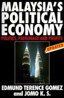 Malaysia's Political Economy: Politics, Patronage and Profits 0521599962 Book Cover