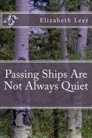 Passing Ships Are Not Always Quiet 1463661150 Book Cover