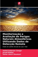 Monitorização e Avaliação de Perigos Naturais Atmosféricos Utilizando Dados de Detecção Remota: Dados de satélite (Estudo de caso: Irão) 6203639214 Book Cover