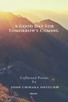 A Good Day For Tomorrow's Coming 9356454582 Book Cover