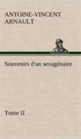 Souvenirs d'un sexagénaire, Tome II 1503178897 Book Cover