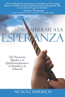 Af�rrate a la Esperanza: del Trastorno Bipolar Y El Quebrantamiento a la Sanidad Y La Libertad 1091436592 Book Cover