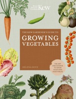 The Kew Gardener's Guide to Growing Vegetables: The Art and Science to Grow Your Own Vegetables 071124278X Book Cover