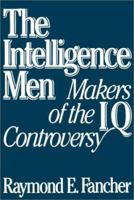 Intelligence Men: Makers of the I.Q. Controversy 0393955257 Book Cover