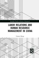 Labor Relations and Human Resource Management in China 1032092491 Book Cover