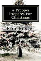 A Prepper Prepares for Christmas: The Prepper Saga Volume 2 146639708X Book Cover