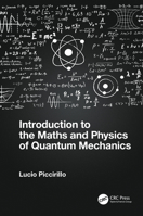 Introduction to the Maths and Physics of Quantum Mechanics 0367703025 Book Cover