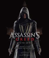 Assassin's Creed: Into the Animus: Inside a Film Centuries in the Making 1608877973 Book Cover