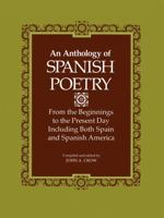 An Anthology of Spanish Poetry: From the Beginnings to the Present Day, Including Both Spain and Spanish America 0807104833 Book Cover