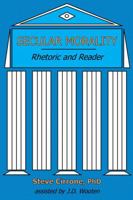Secular Morality: Rhetoric and Reader 1329360710 Book Cover