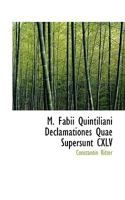 M. Fabii Quintiliani Declamationes Quae Supersunt CXLV 1115691104 Book Cover