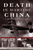 Death in Wartime China: A Daughter's Discovery 1627879218 Book Cover