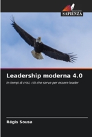 Leadership moderna 4.0: In tempi di crisi, ciò che serve per essere leader 6206312704 Book Cover